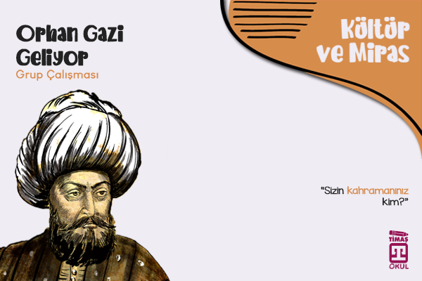 Timaş Okul 400x600-Orhan Gazi Geliyor-120420221154.png